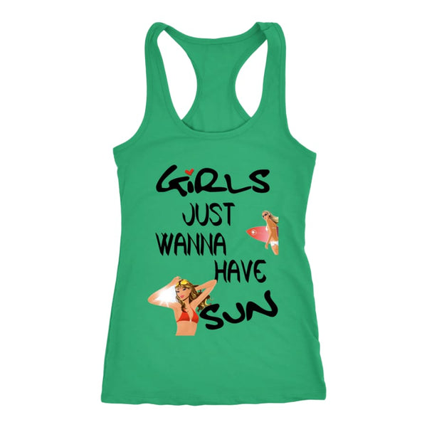 Girls Just Wanna Have Sun Racer-back Tank (7 Colors) - Next Level Racerback / Kelly / XS