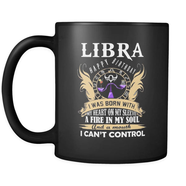 Libra Happy Birthday - A Fire In My Soul Black Coffee Mug 11 oz ( Double Side Printed)