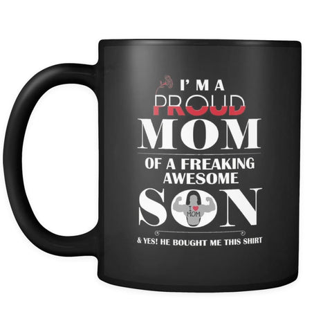 I Am A Proud Mom - Awesome Mothers Day Gift Coffee Mug 11 oz ( Double Side Printed)