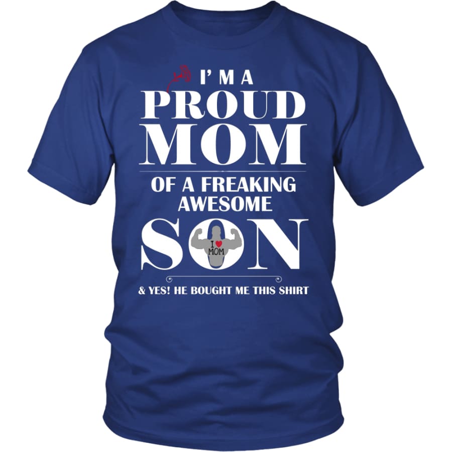 I Am A Proud Mom - Perfect Mothers Day Gift Unisex Shirt (12 Colors) - District / Royal Blue / S