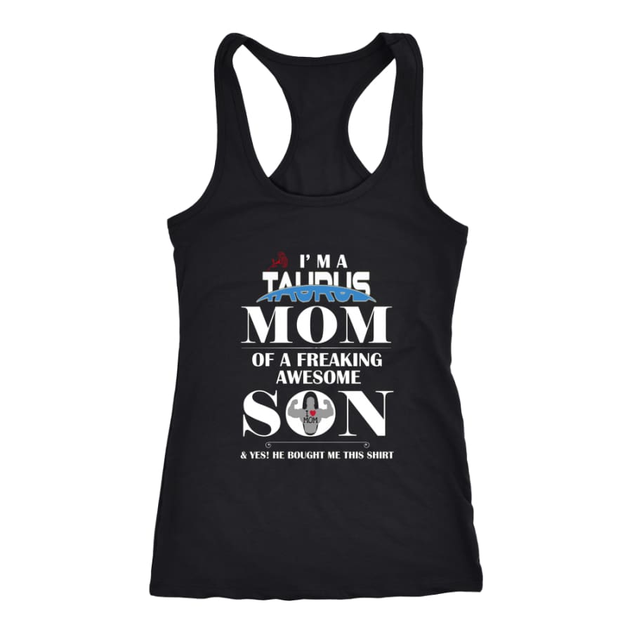 I Am A Taurus Mom - Hot Mothers Day Racer-back Tank (7 Colors) - Next Level Racerback / Black / XS
