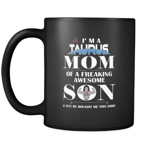 I Am A Taurus Mom - Perfect Mothers Day Gift Coffee Mug 11 oz ( Double Side Printed)