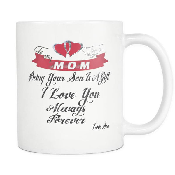 I Love Mom Always Forever - Awesome Mothers Day Gift Coffee Mug 11 oz ( Double Side Printed) - White