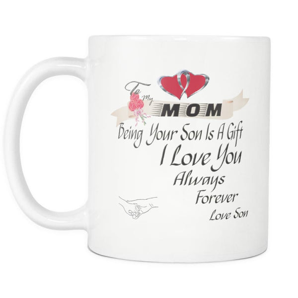 I Love Mom Always Forever - Hot Mothers Day Gift Coffee Mug 11 oz ( Double Side Printed)
