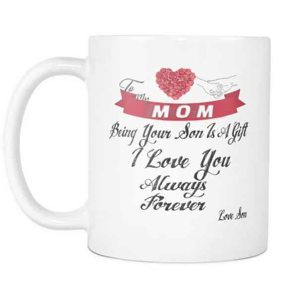 I Love Mom Always Forever - Lovely Mothers Day Gift Coffee Mug 11 oz ( Double Side Printed)