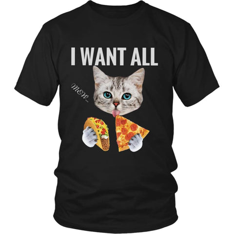 I Want All District Unisex T-Shirt W (11 colors) - Shirt / Black / S