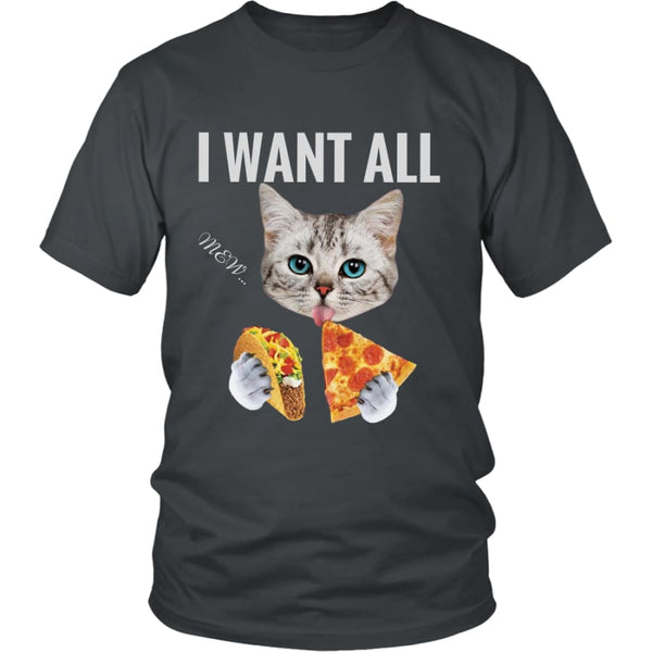 I Want All District Unisex T-Shirt W (11 colors) - Shirt / Charcoal / S