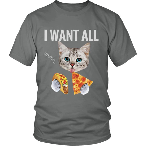 I Want All District Unisex T-Shirt W (11 colors) - Shirt / Grey / S