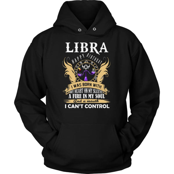 Libra Happy Birthday - A Fire In My Soul Unisex Hoodie T-Shirt (10 Colors) - Black / S