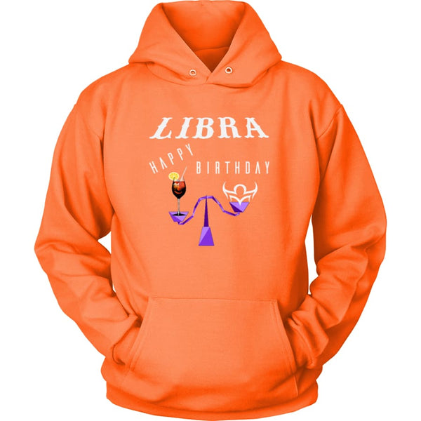 Libra Happy Birthday Unisex Hoodie T-Shirt (11 Colors) - Neon Orange / S