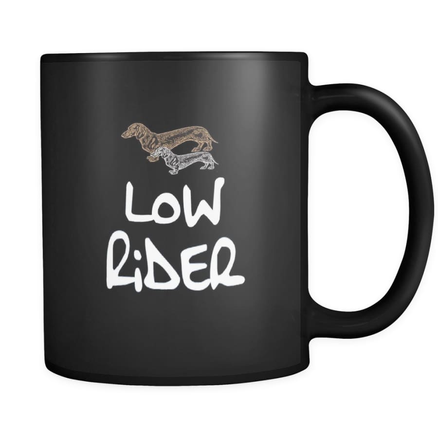 Low Rider Dog Lover Black Coffee Mug 11 oz (Double Side Printed)
