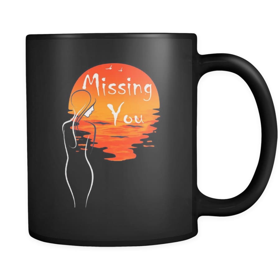 Missing You - Lover Coffee Mug 11 oz ( Double Side Printed) - Always