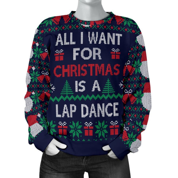 Womens Ugly Christmas Sweater All I Want is a Lap Dance